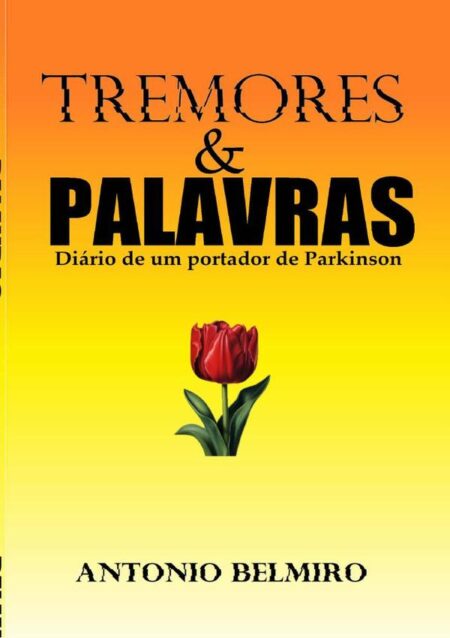 Tremores & Palavras:Diário de um portador de Parkinson