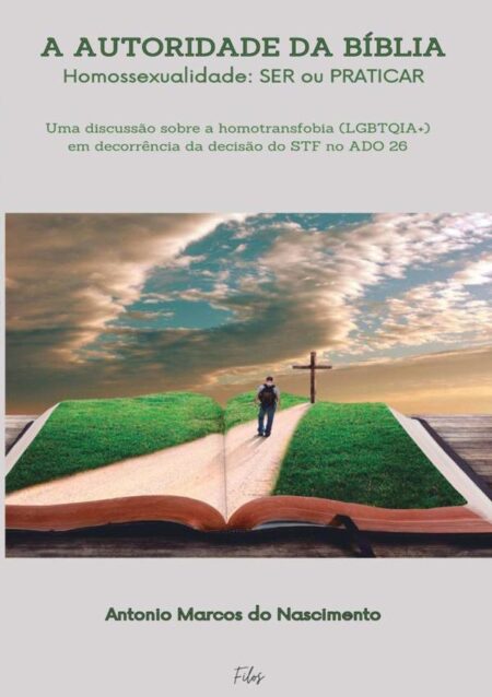 A Autoridade Da Bíblia:Homossexualidade: ser ou praticar