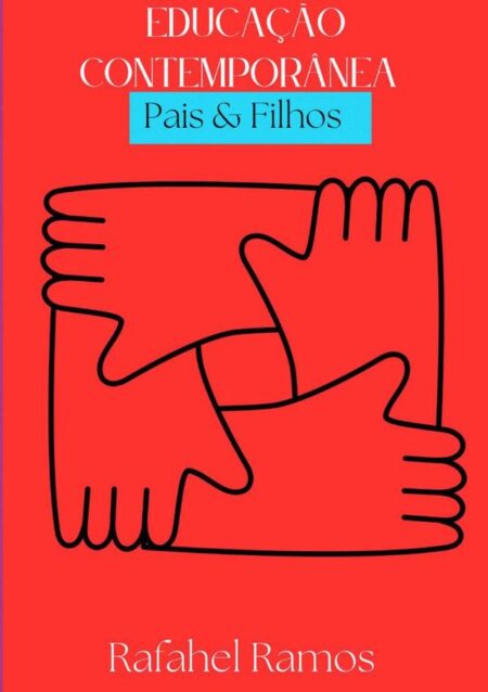 Educação Contemporânea:Pais & Filhos