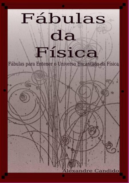 Fábulas Da Física:Fábulas para Entender o Universo da Física