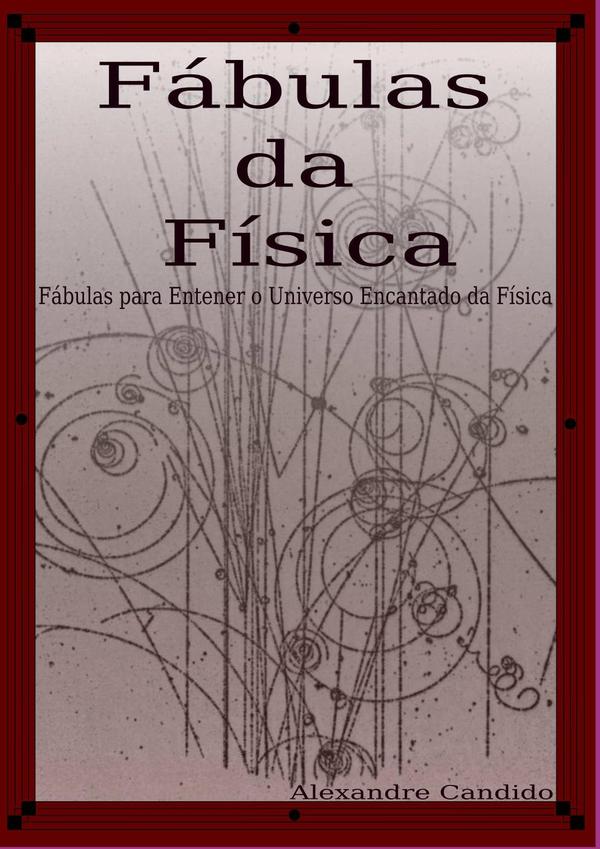 Fábulas Da Física:Fábulas para Entender o Universo da Física