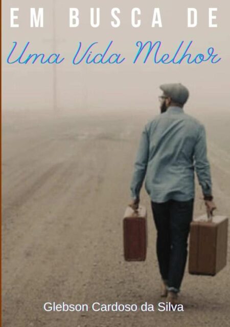 Em Busca De Uma Vida Melhor