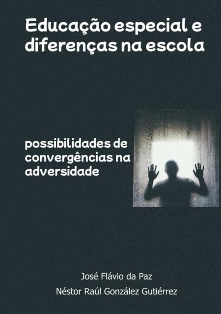 Educação Especial E Diferenças Na Escola:possibilidades de convergências na adversidade