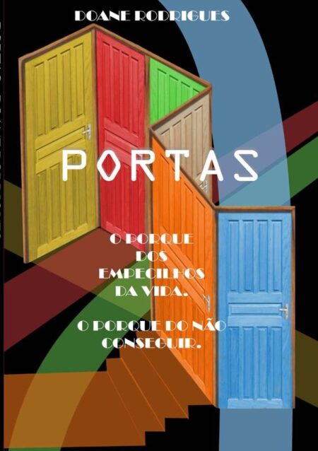 Portas:O PORQUE DOS EMPECILHOS DA VIDA O PORQUE DO NÃO CONSEGUIR