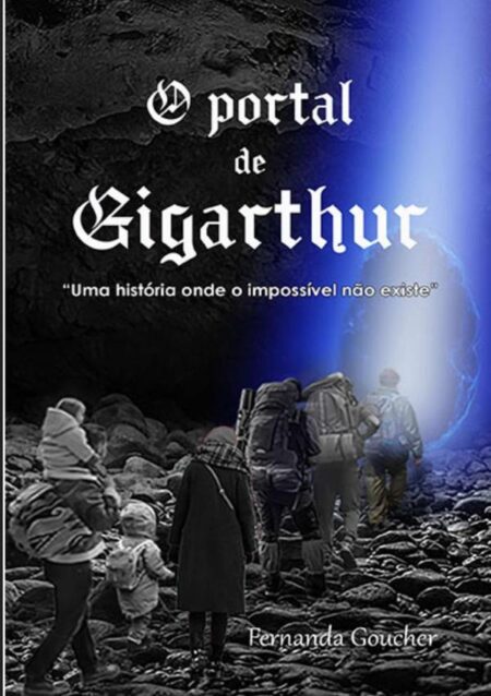 O Portal De Gigarthur:"Uma história onde o impossível não existe"