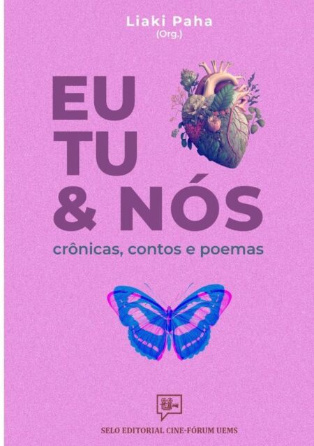 Eu, Tu E Nós:crônicas, contos e poemas