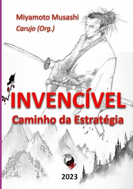 Invencível:Caminho da Estratégia de Miyamoto Musashi