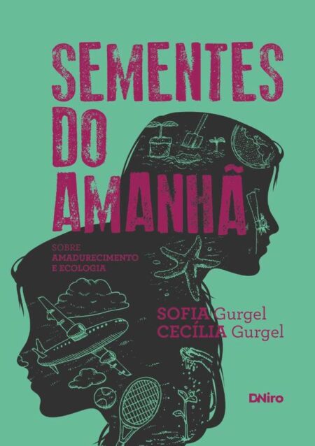 Sementes Do Amanhã:Sobre amadurecimento e ecologia