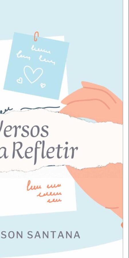 Versos Para Refletir:Cultivando Sonhos e Colhendo Versos