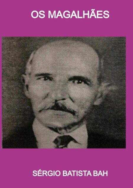 Os Magalhães:Uma Ficção Haurida da Realidade