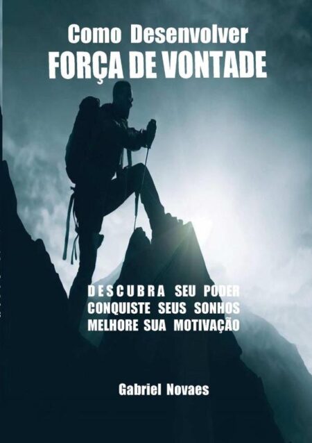 Como Desenvolver Força De Vontade:Subtítulo