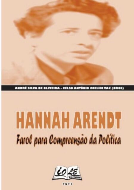 Hannah Arendt: Farol Para Compreensão Da Política