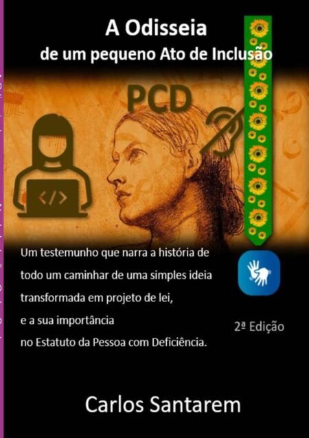 A Odisseia De Um Pequeno Ato De Inclusão:A história do caminhar de uma ideia transformada em projeto de lei, e a sua importância no Estatuto da Pessoa com Deficiência.