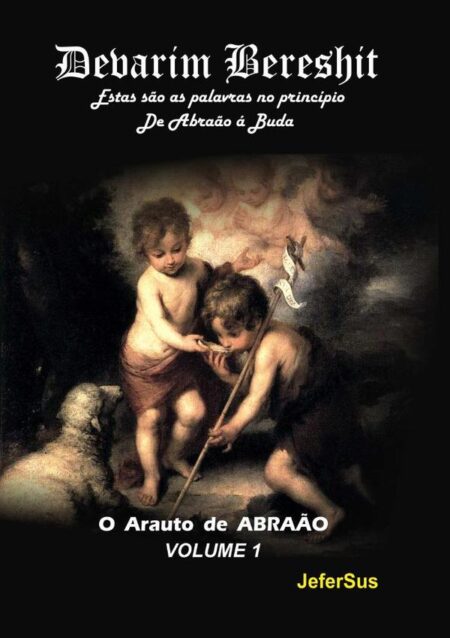 Devarim Bereshit:O Arauto de ABRAÃO