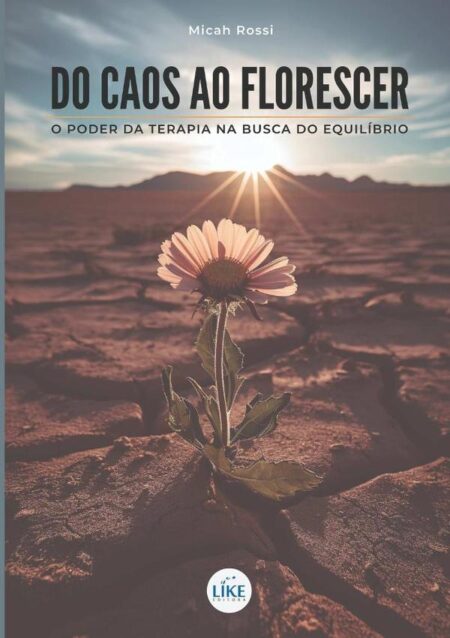 Do Caos Ao Florescer:O poder da terapia na busca do equilíbrio