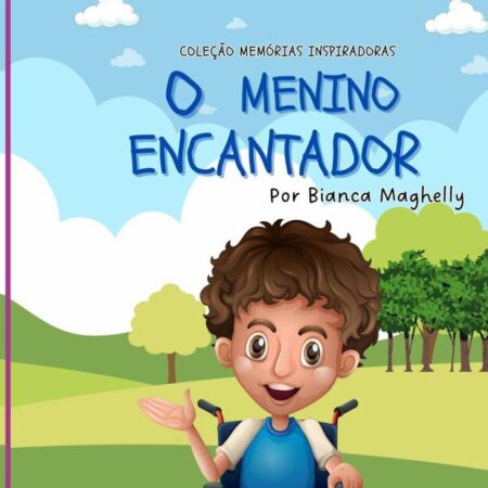 O Menino Encantador:Coletânea Memórias Inspiradoras