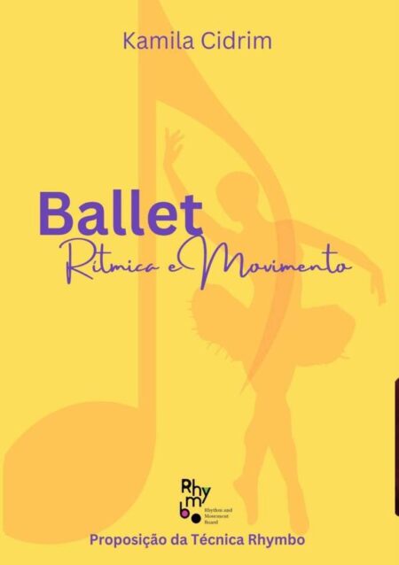 Ballet: Rítmica E Movimento:Proposição da Técnica Rhymbo