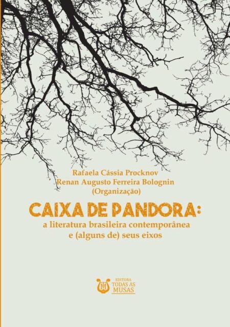 Caixa De Pandora:A literatura brasileira contemporânea e (alguns de) seus eixos