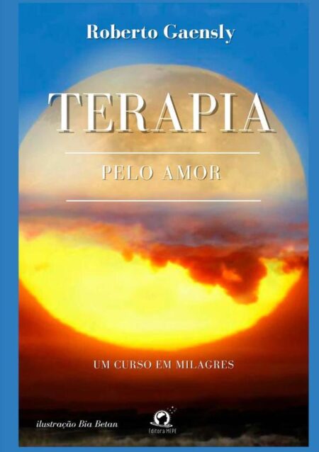 Terapia Pelo Amor:Um curso em milagres