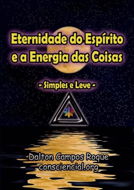 Eternidade Do Espírito E A Energia Das Coisas:Simples e leve