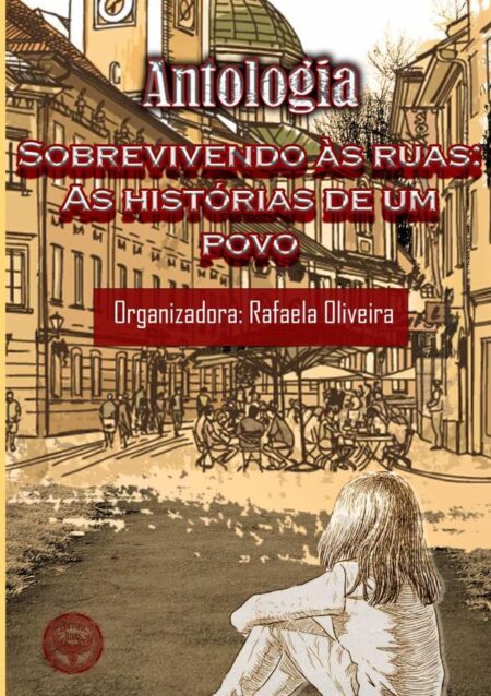 Sobrevivendo Às Ruas:As histórias de um povo