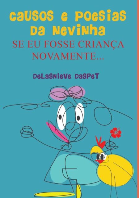 Causos & Poesias Da Nevinha:Se eu fosse criança novamente...