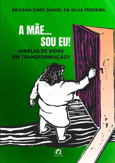 A Mãe... Sou Eu!:Janelas de vidas em transformação?