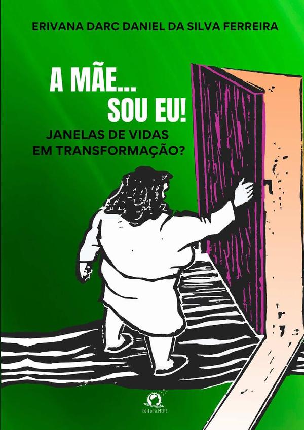 A Mãe... Sou Eu!:Janelas de vidas em transformação?