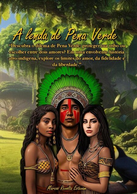 A Lenda De Pena Verde.:Sua vida e suas escolhas
