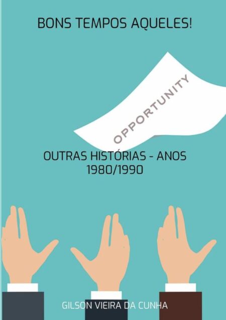 Bons Tempos Aqueles!:OUTRAS HISTÓRIAS - ANOS 1980/1990