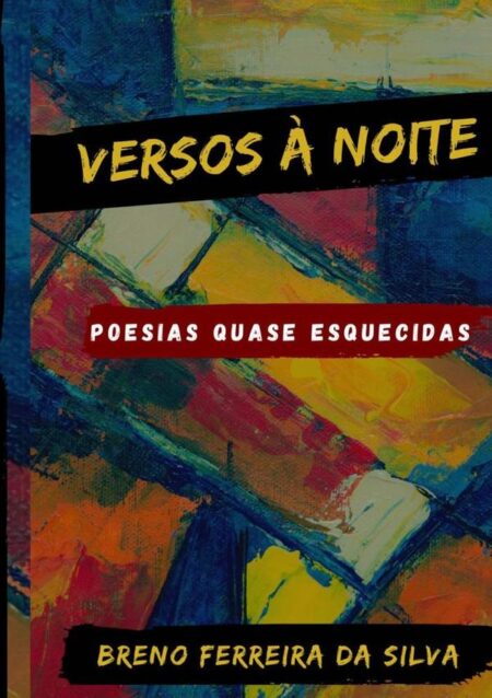 Versos À Noite:POESIAS QUASE ESQUECIDAS