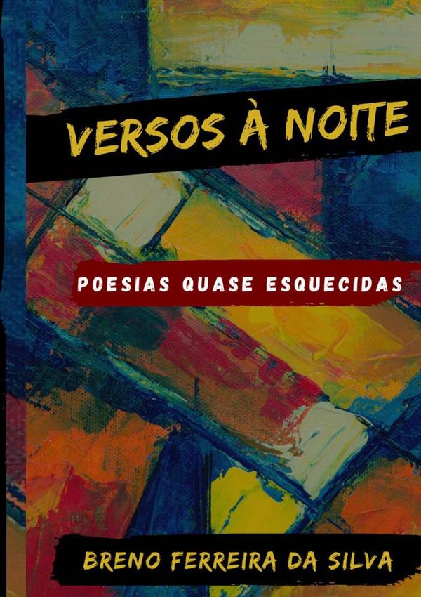 Versos À Noite:POESIAS QUASE ESQUECIDAS