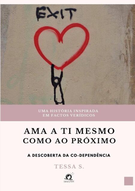 Ama A Ti Mesmo Como Ao Próximo:A descoberta da codependência