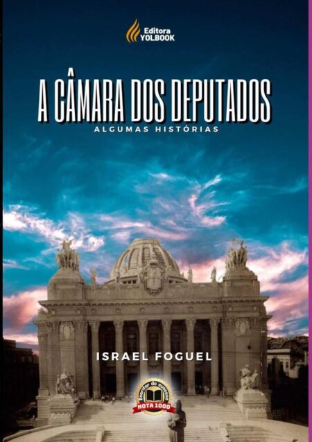 A Câmara Dos Deputados:Algumas histórias