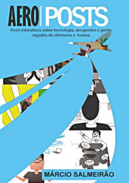 Aeroposts:Posts sobre tecnologia e gente que podem ser, ou não, reais, mas que nos levam a refletir sobre fatos da nossa vida.