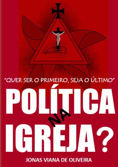 "quer Ser O Primeiro, Seja O Último". Política Na Igreja?