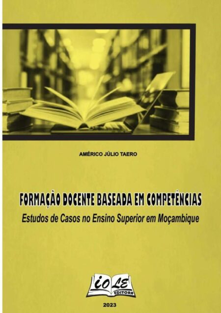 Formação Docente Baseada Em Competências: Estudos De Casos No Ensino Superior Em Moçambique