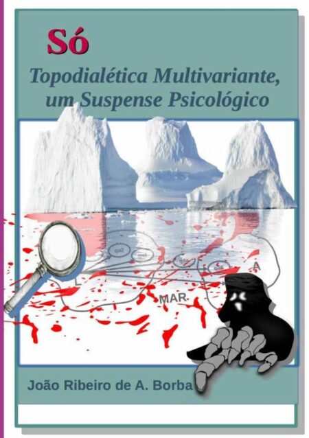 Só:Topodialética Multivariante, um Suspense Psicológico