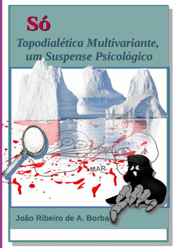Só:Topodialética Multivariante, um Suspense Psicológico