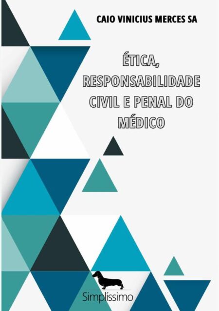 Ética, Responsabilidade Civil E Penal Do Médico