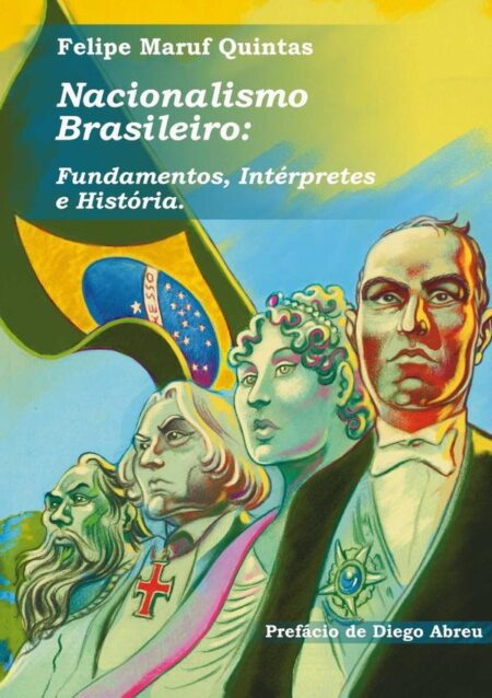 Nacionalismo Brasileiro:FUNDAMENTOS, INTÉRPRETES E HISTÓRIA