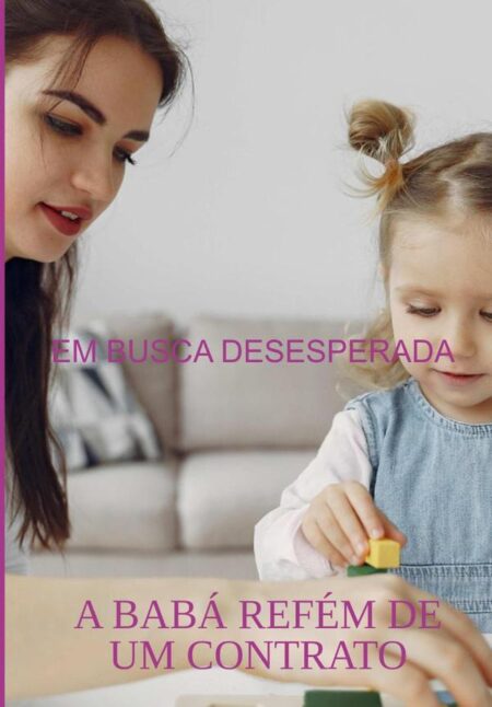 A Babá Refém De Um Contrato:EM BUSCA DESESPERADA