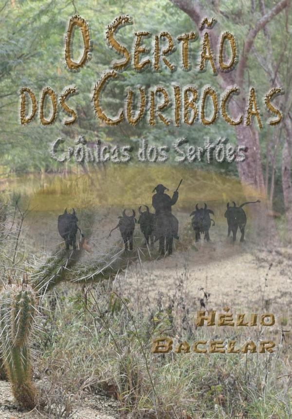 O Sertão Dos Curibocas:Crônicas dos Sertões