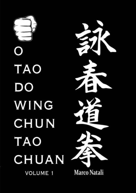 O Tao Do Wing Chun Tao Chuan:Volume 1