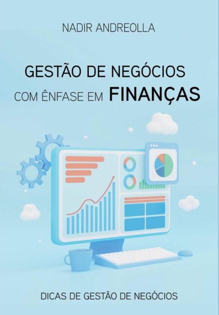 Gestão De Negócios Com Ênfase Em Finanças:Dicas para gestão de negócios