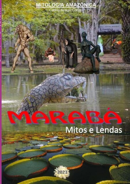 Marabá:Mitos e Lendas