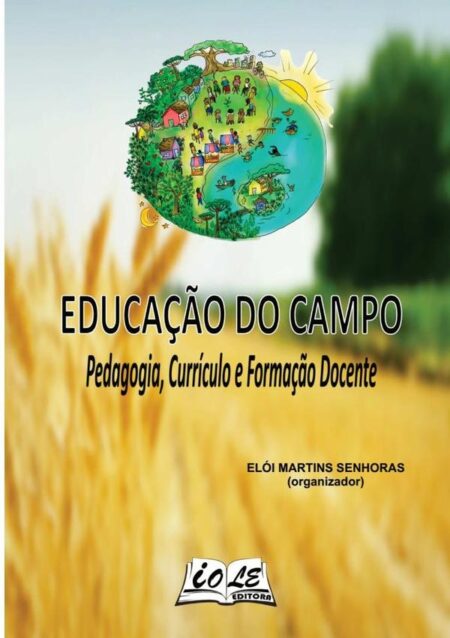 Educação Do Campo: Pedagogia, Currículo E Formação Docente