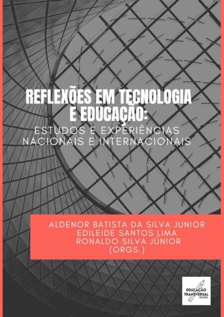 Reflexões Em Tecnologia E Educação:estudos e experiências em contextos nacionais e internacionais