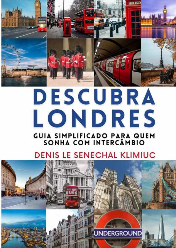 Descubra Londres:Guia simplificado para quem sonha com intercâmbio