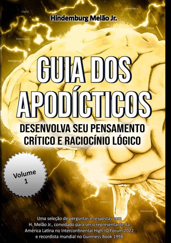 Guia Dos Apodícticos:Desenvolva seu Pensamento crítico e Raciocínio lógico